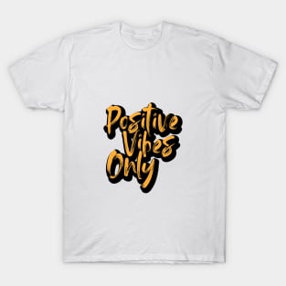 POSITIVE VIBES ONLY T-Shirt